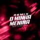 O MINHA MENINA Remix Single