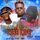 Libe Life feat Bruize Anyidons Single