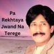 Pa Rekhtaya Jwand Na Terege Single