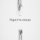 Superwoman Single