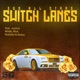 Switch Lanes feat Justice Mobb Blok Rodzilla Nutso Single