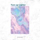 Turn up Lighter Single