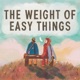 The Weight of Easy Things Single