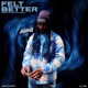 Felt Better feat HoesLuvZayy Single