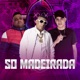 Só Madeirada Single