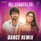 Nee Kobapattal Dance Remix Single