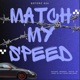 Match My Speed feat NLA ce ar Single