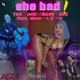 She Bad feat Michael Dean Single