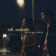 Tell Nobody Single