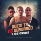 Quem Ta no Quadrado e os Cria Single