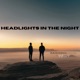 Headlights in the Night Single