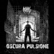 OSCURA PULSIONE Single
