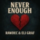 Never Enough feat Eli Graf Single