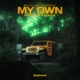 MY OWN feat Sukuward Tahire Single