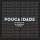 Pouca Idade Single