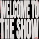Welcome To The Show Single