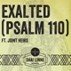 Exalted Psalm 110 feat Joint Heirs Single