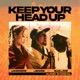 Keep Your Head Up feat JASMINE JESSE B I G JOE Single