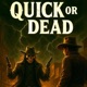 Quick or Dead Single