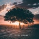 Feel Lonely Single