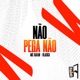Não Pega Não Single