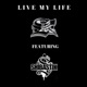Live My Life feat Shibastik Single