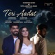 Teri Aadat Single
