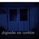 degeaba nu vorbim Single