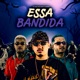 Essa Bandida feat Dj Hyago Single
