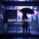 DANCING SAD Single