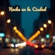 Noche en la Ciudad Single