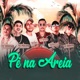 Pé na Areia feat Mcs Nenem e Magrão Mc Neu Single