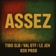 Assez feat Val OTF Ti Jeh B3X Prod Single