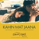 Kahin Mat Jaana From Side A Side B Single