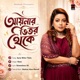 Aynar Bhitor Theke Single