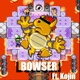 BOWSER feat KOJIN Single