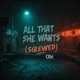 All That She Wants Screwed Single