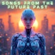 Songs from the Future Past