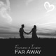 Far Away Single