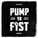 Pump Ya Fist Single