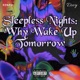 Sleepless Nights Why wake up tomorrow feat TYRON