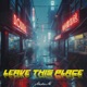 Leave This Place Single