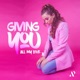 Giving You All My Love Single