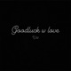 Goodluck W Love Single