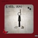 I Feel Dead Single