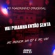 Vai Piranha Então Senta Single