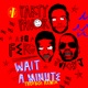 Wait A Minute feat A AP Ferg Juicy J TroyBoi Remix Single
