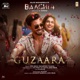 Guzaara From Baaghi 4 Single