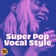 Super Pop Vocal Style feat Steven Dady
