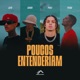 Poucos Entenderiam Single